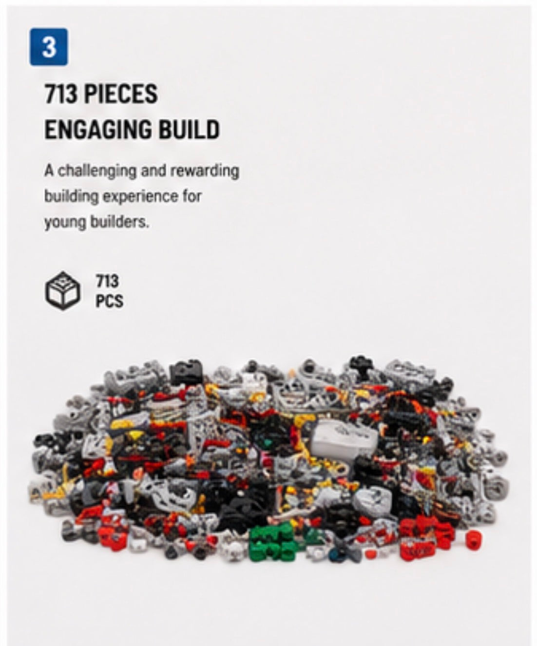 Lego Technic building bricks set shown with text reading '713 PIECES ENGAGING BUILD' and '713 PCS' on a light gray background.